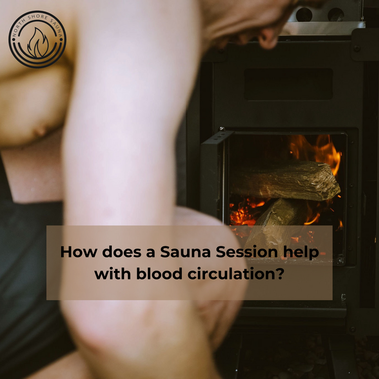 How does a sauna session help with blood circulation? North Shore Sauna