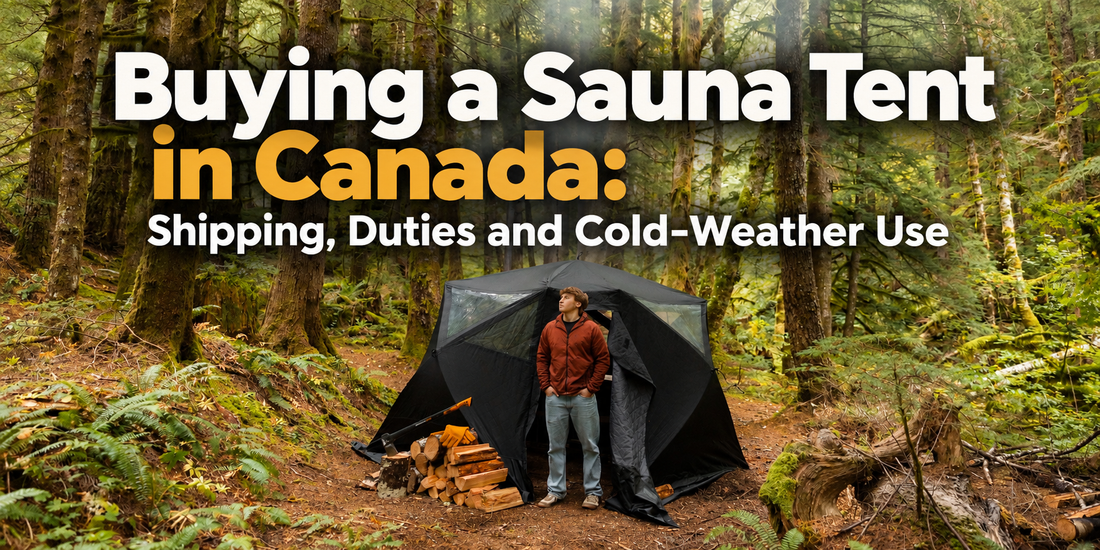 Buying a Sauna Tent in Canada: Shipping, Duties and Cold-Weather Use