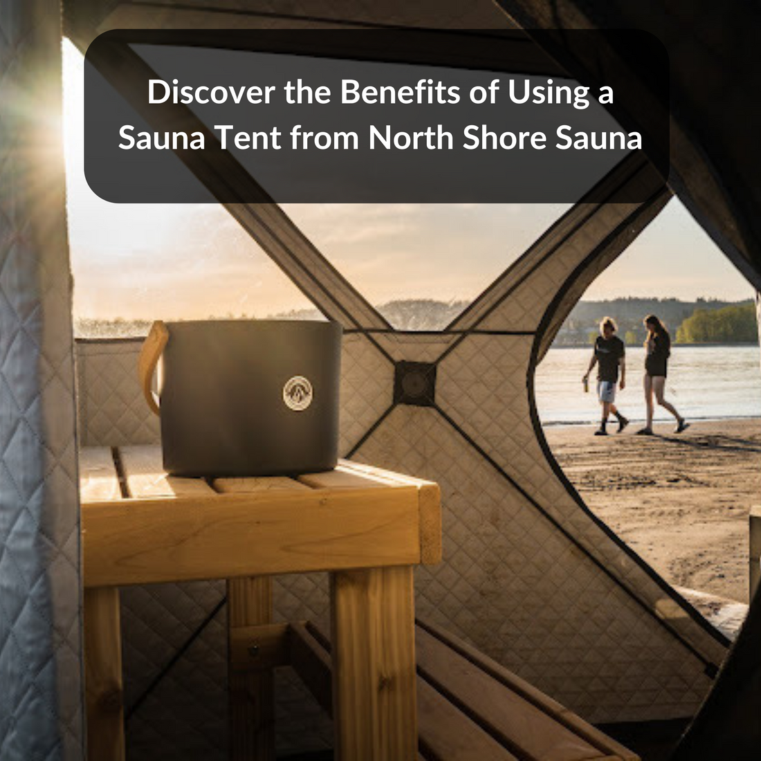 Discover the Benefits of Using a Sauna Tent from North Shore Sauna