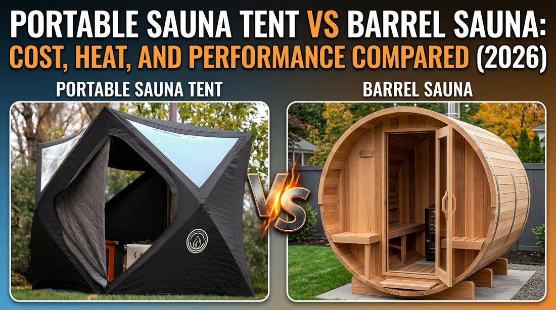 Portable Sauna Tent vs Barrel Sauna