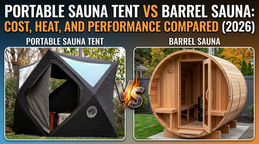 Portable Sauna Tent vs Barrel Sauna