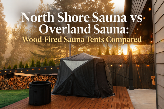 North Shore Sauna vs Overland Sauna: Wood-Fired Sauna Tents Compared